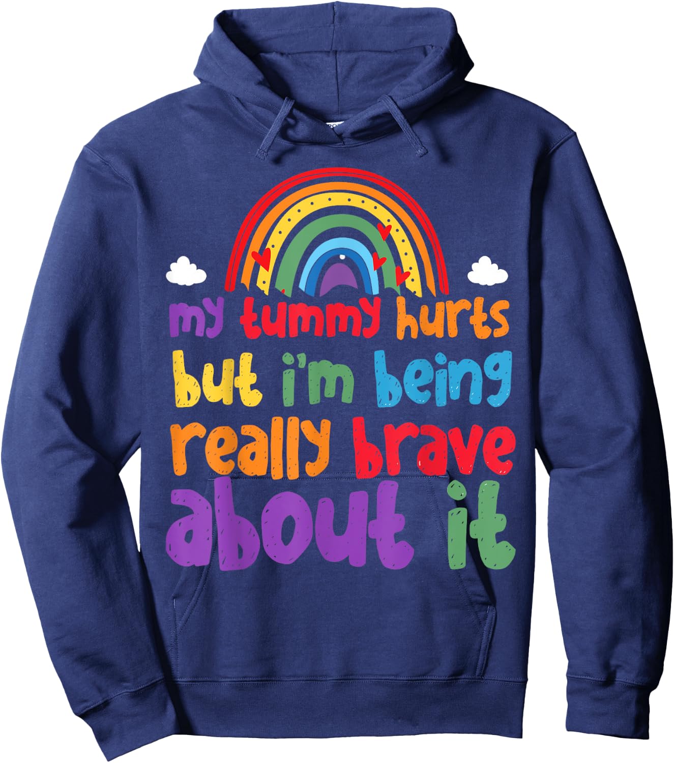 My Tummy Hurts But I'm Being Really Brave About It Hoodie - Hoodie | Navy