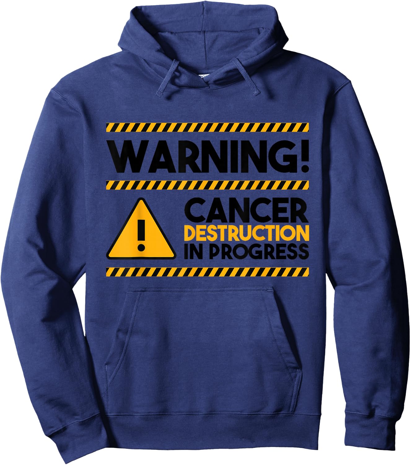 Warning! Cancer Destruction In Progress, Cancer Awareness Hoodie - Hoodie | Navy