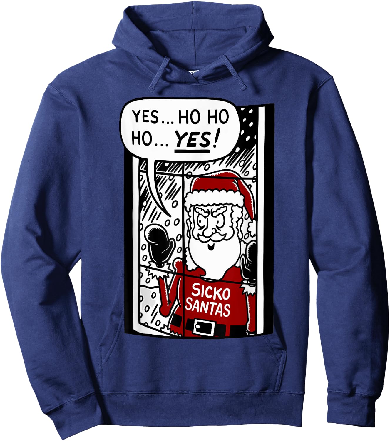 Yes... Ho Ho Ho... Yes Sicko Santas Funny Christmas Hoodie - Hoodie | Navy
