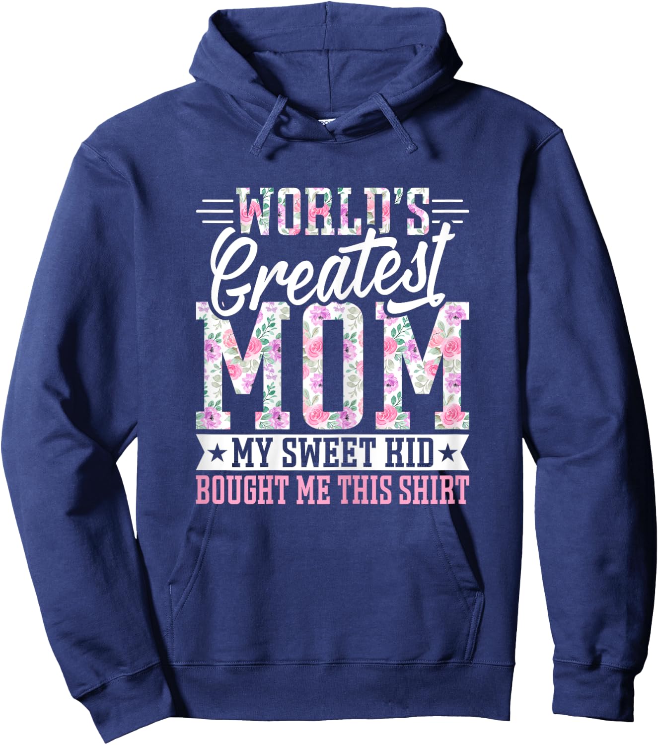 World’s Greatest Mom My Sweet Kid Bought Me This Mothers Day Hoodie - Hoodie | Navy