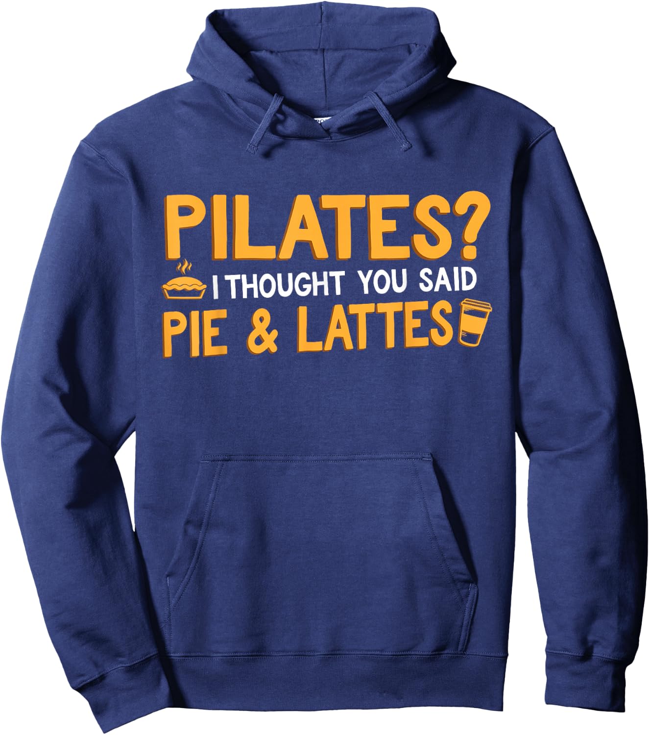 Funny "Pilates Pie & Lattes" Coffee & Pilates Hoodie - Hoodie | Navy