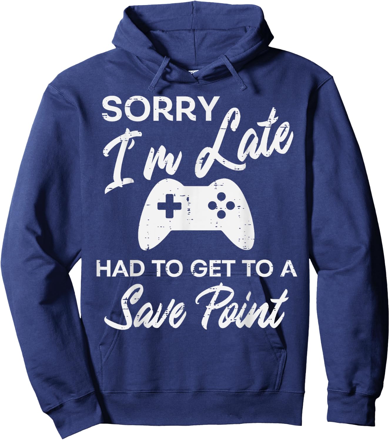 Gamer Sorry Im Late Save Point Funny Men Boys Kids Teens Hoodie - Hoodie | Navy