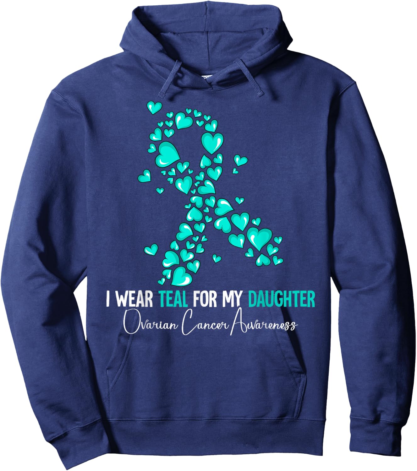 I Wear Teal For My Daughter Ovarian Cancer Awareness Hoodie - Hoodie | Navy