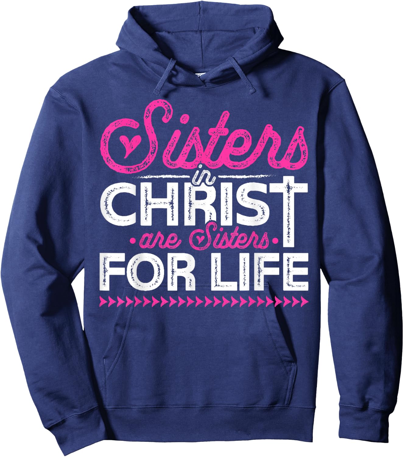 Sisters In Christ Are Sisters For Life Jesus Christian Hoodie - Hoodie | Navy