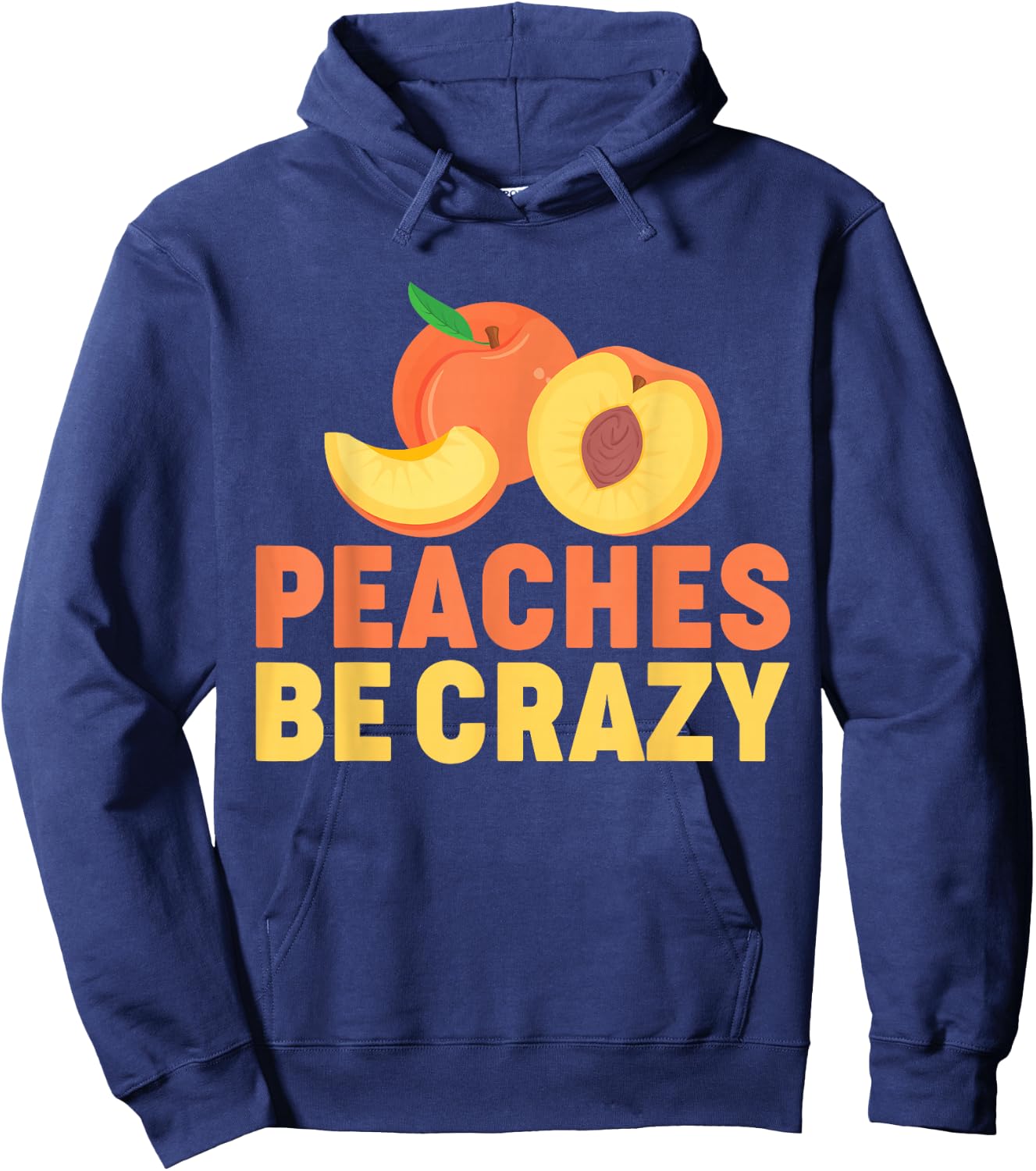 Peaches Be Crazy Funny Peach Pun Fruit Georgia Iced Tea Hoodie - Hoodie | Navy