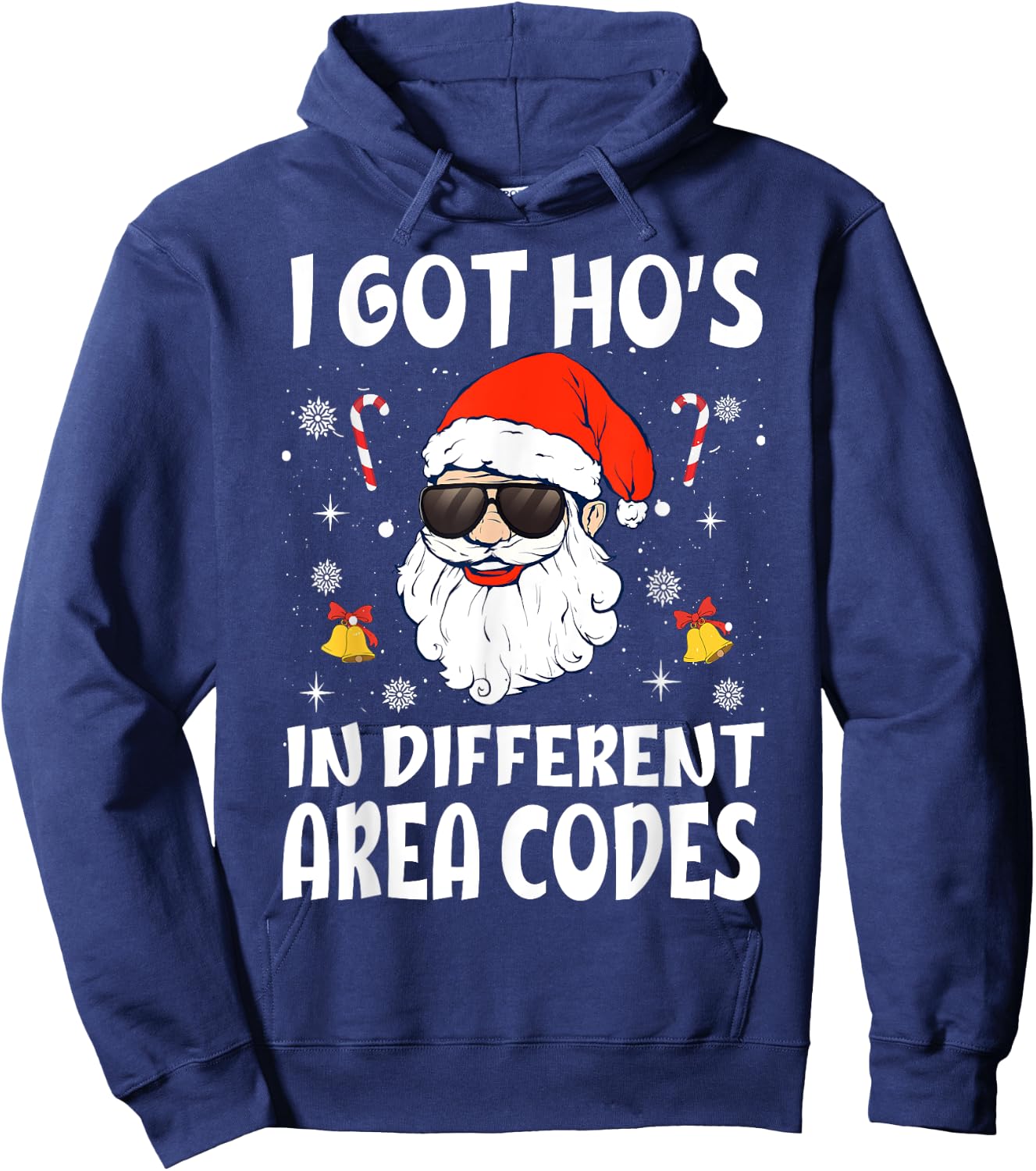 I Got Ho's In Different Area Codes Naughty Santa Christmas Hoodie - Hoodie | Navy