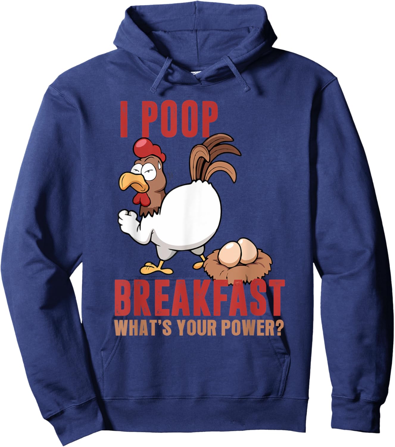 I Poop Breakfast What's Your Super Power, Funny Chicken Hoodie - Hoodie | Navy
