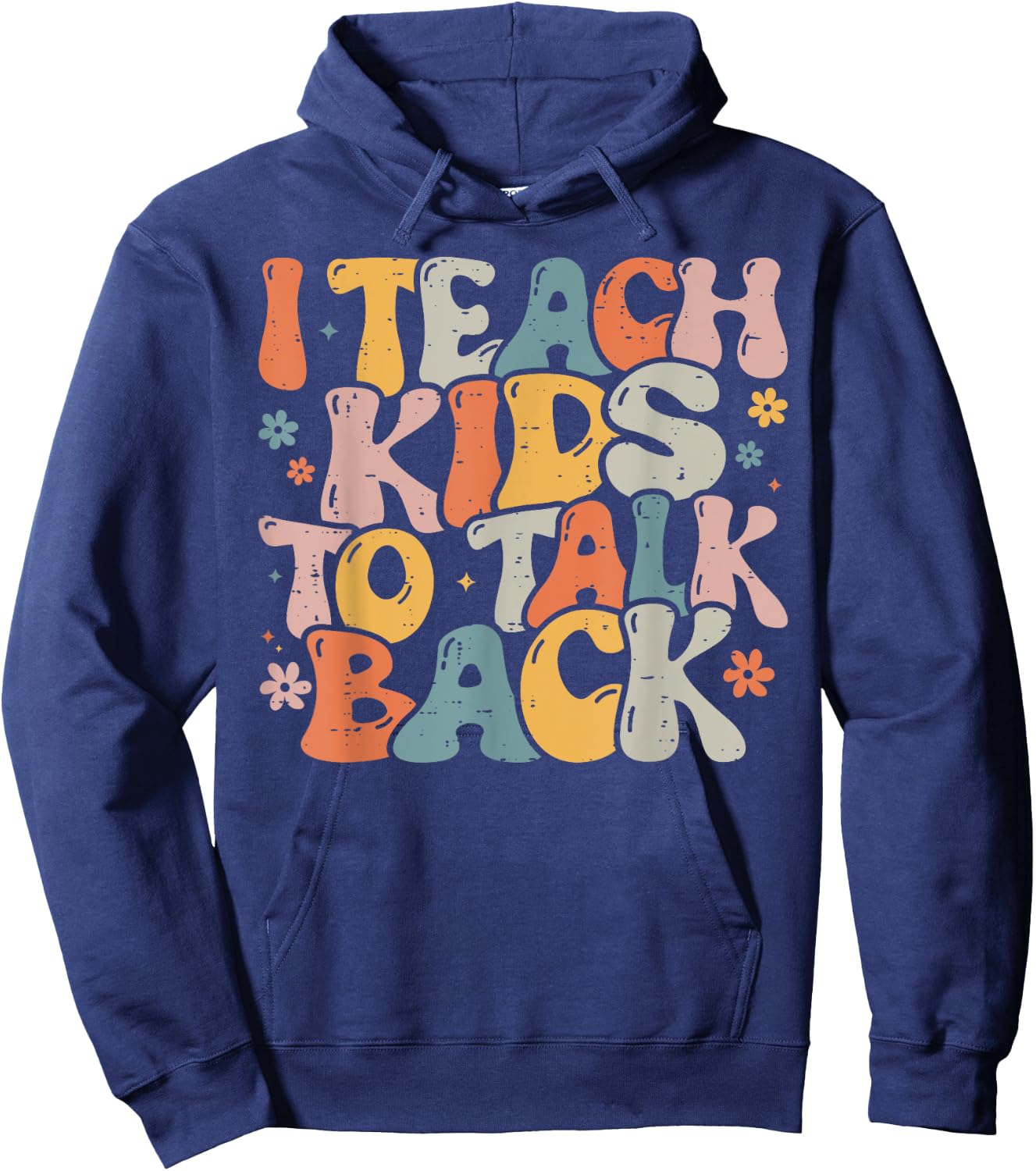I Teach Kids to Talk Back Speech Language Pathologist Hoodie - Hoodie | Navy