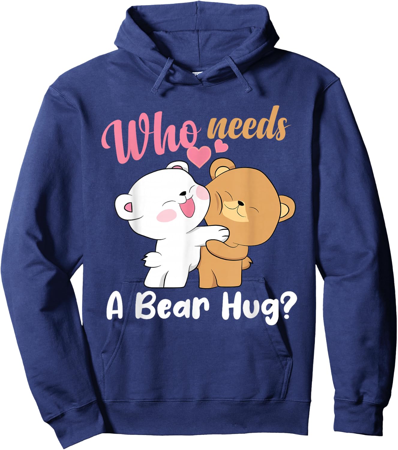 Bear Hugger Couple Girl Cute Bears Who Needs A Bear Hug Hoodie - Hoodie | Navy
