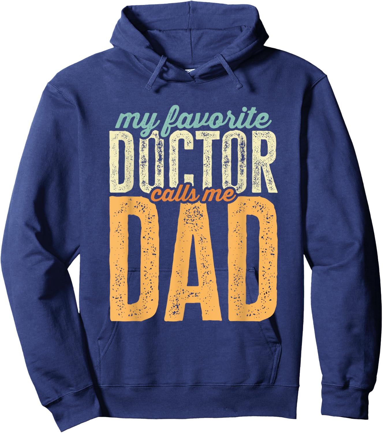 My Favorite Doctor Calls Me Dad Funny Father's Day Hoodie - Hoodie | Navy