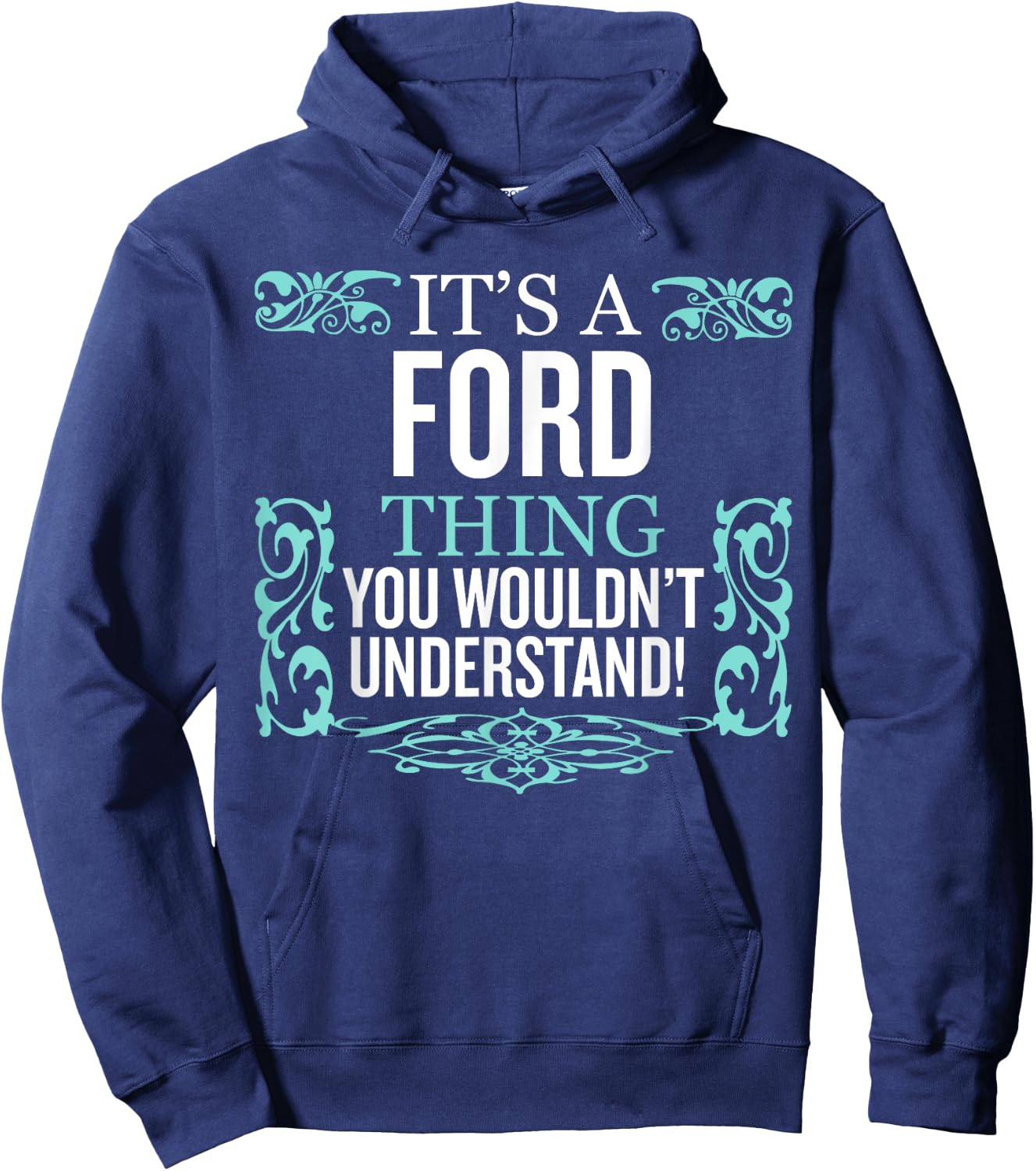 It's Ford Thing You Wouldn't Understand Funny Men Women Hoodie - Hoodie | Navy