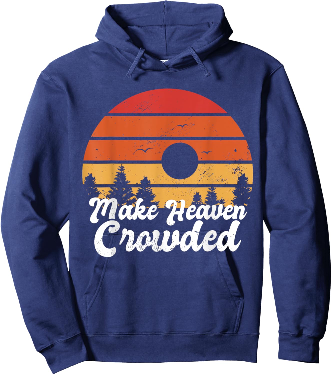 Make Heaven Crowded Bible Verse Faith In Jesus Religious Hoodie - Hoodie | Navy