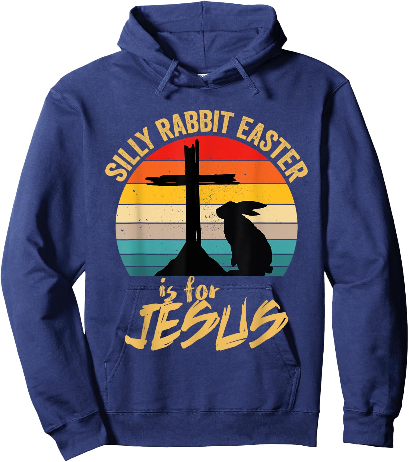 Silly Rabbit Easter Is For Jesus Vintage Jesus Easter Rabbit Hoodie - Hoodie | Navy