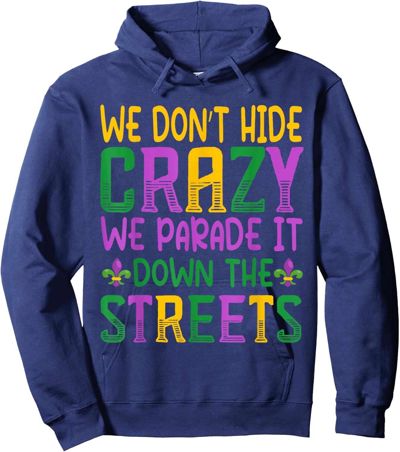 We Parade It Down the Street - Funny New Orleans Mardi Gras Hoodie - Hoodie | Navy