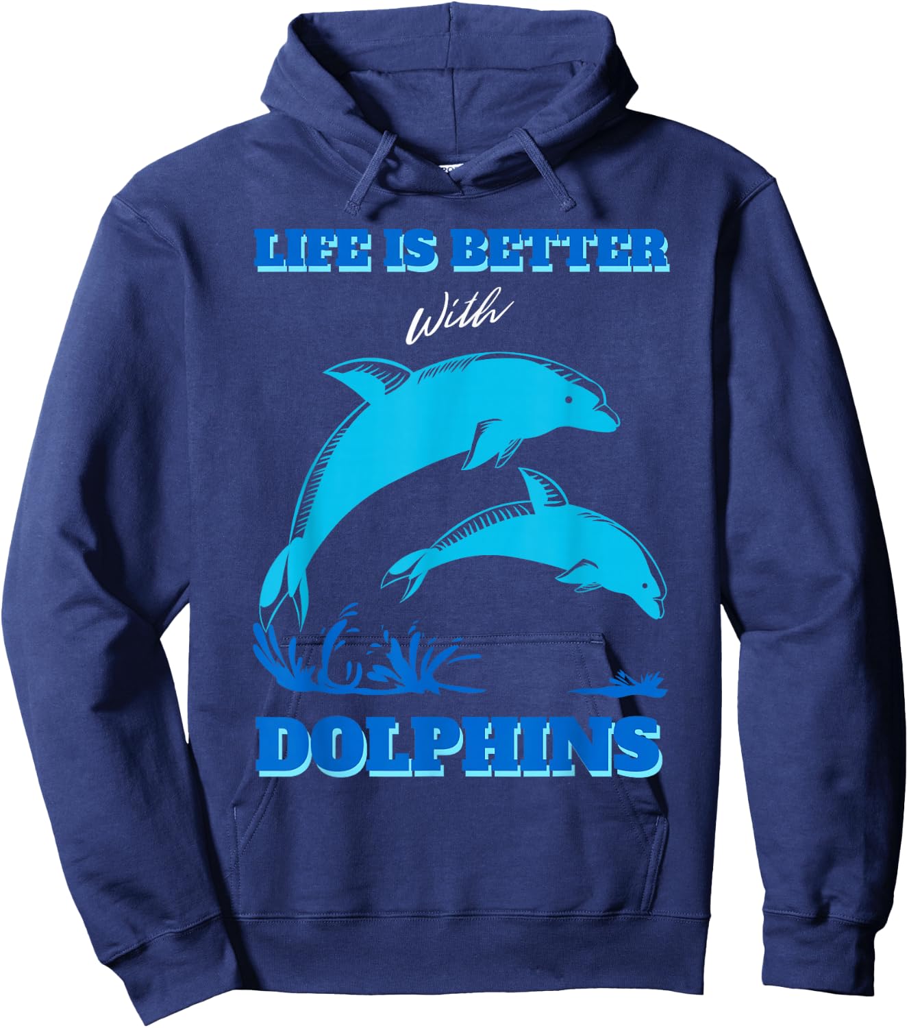 Life Is Better With Dolphins Enthusiast Ocean Love Dolphins Hoodie - Hoodie | Navy