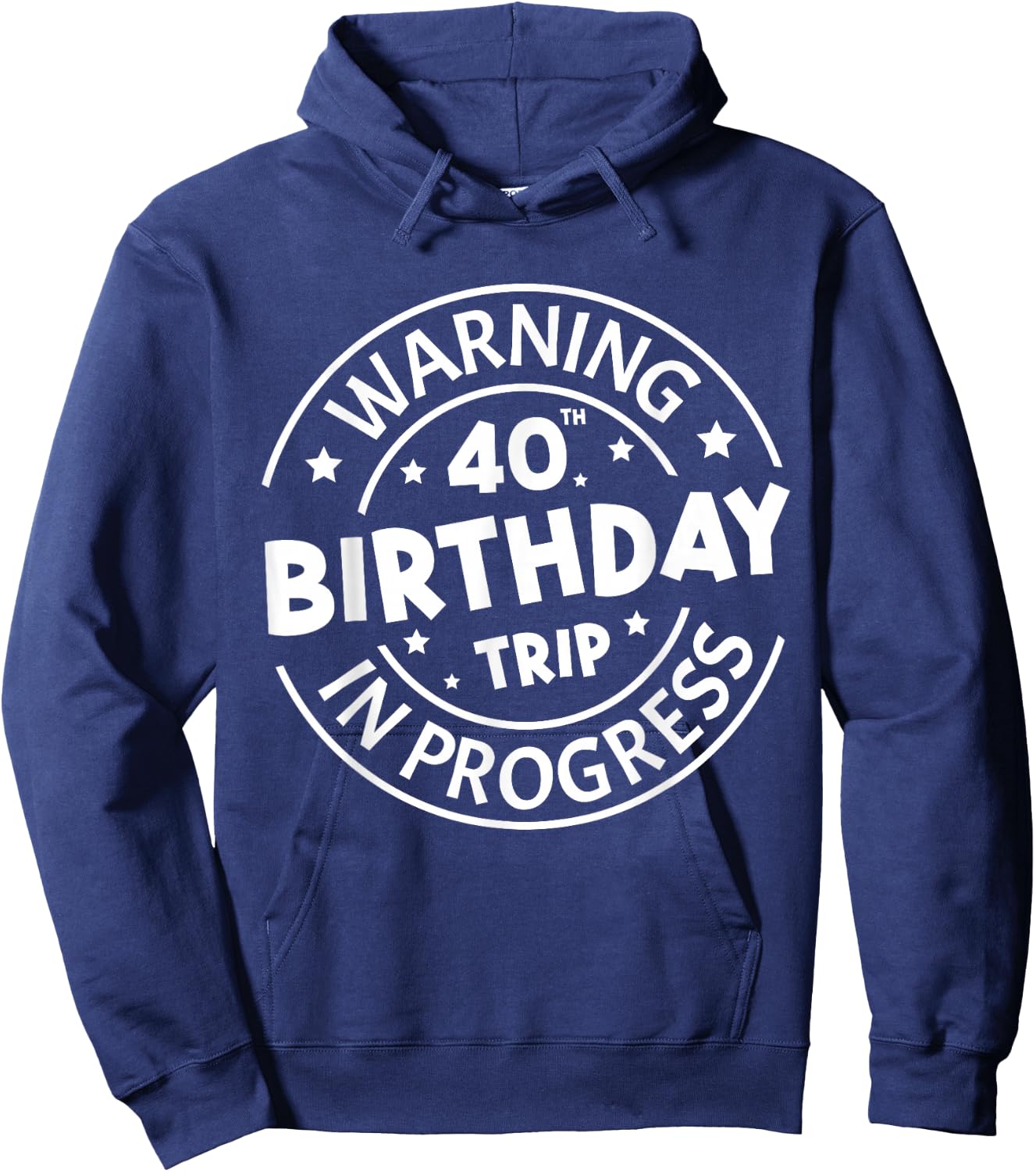 Warning 40th Birthday Trip in Progress Funny 40 Years Old Hoodie - Hoodie | Navy