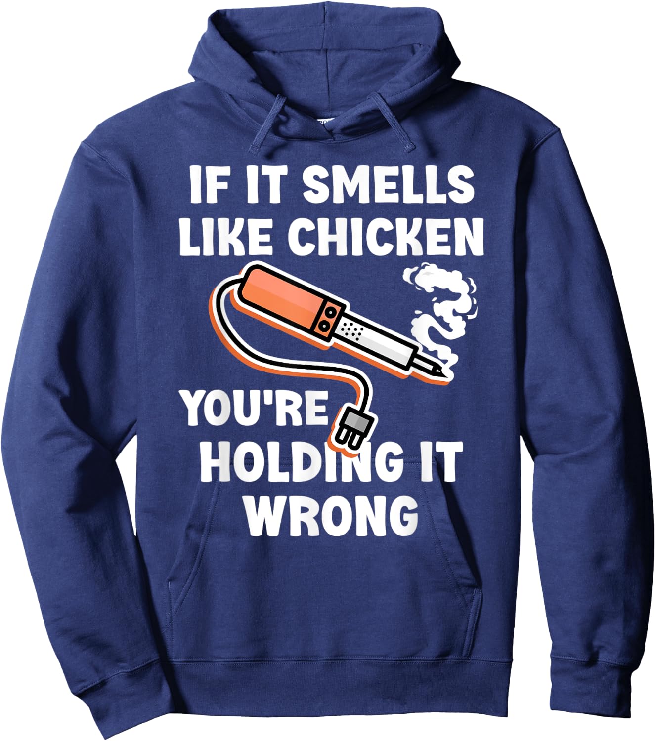 If it Smells Like Chicken You're Holding it Wrong Fun Say Hoodie - Hoodie | Navy