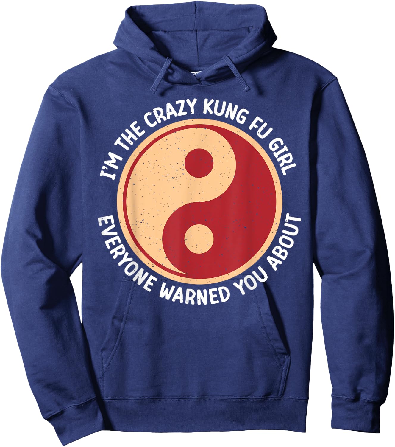 Im the crazy Kung Fu Girl everyone warned you Kung Fu Girl Hoodie - Hoodie | Navy