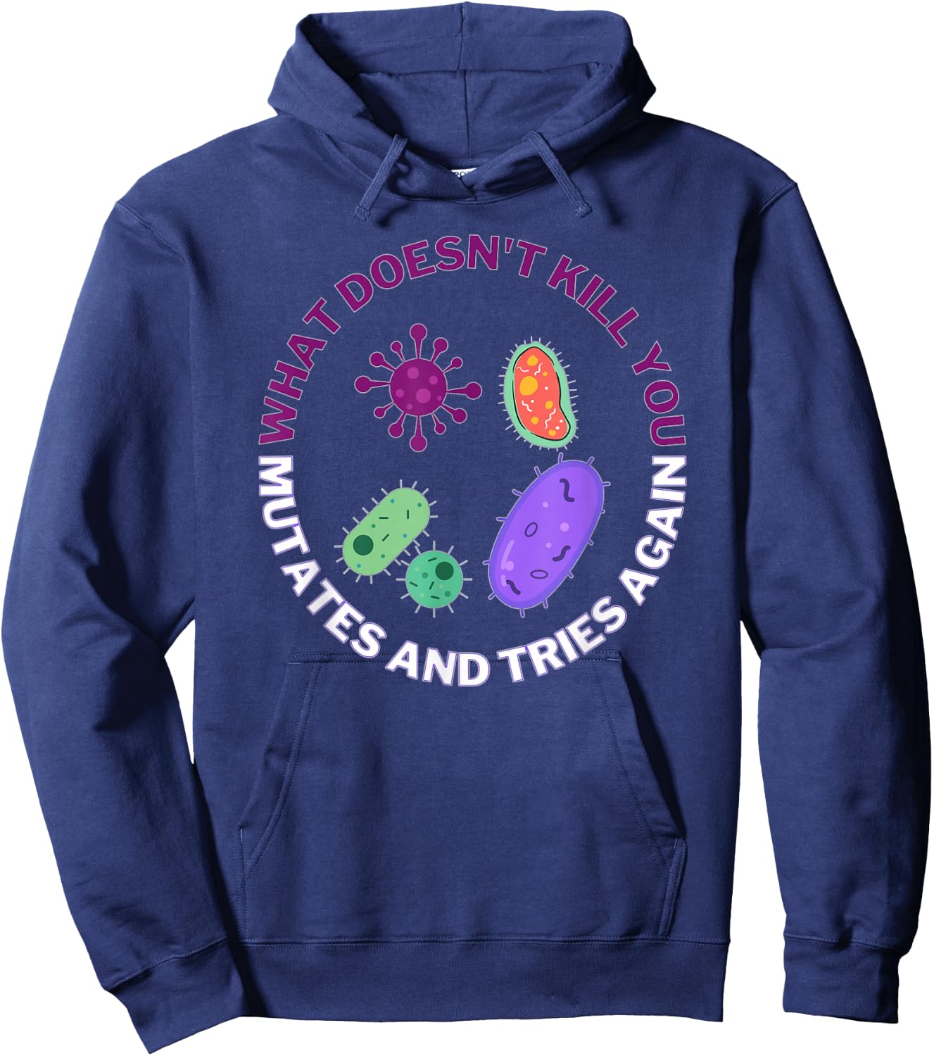 Bacteria mutates and Tries Again, Funny Science Microbiology Hoodie - Hoodie | Navy
