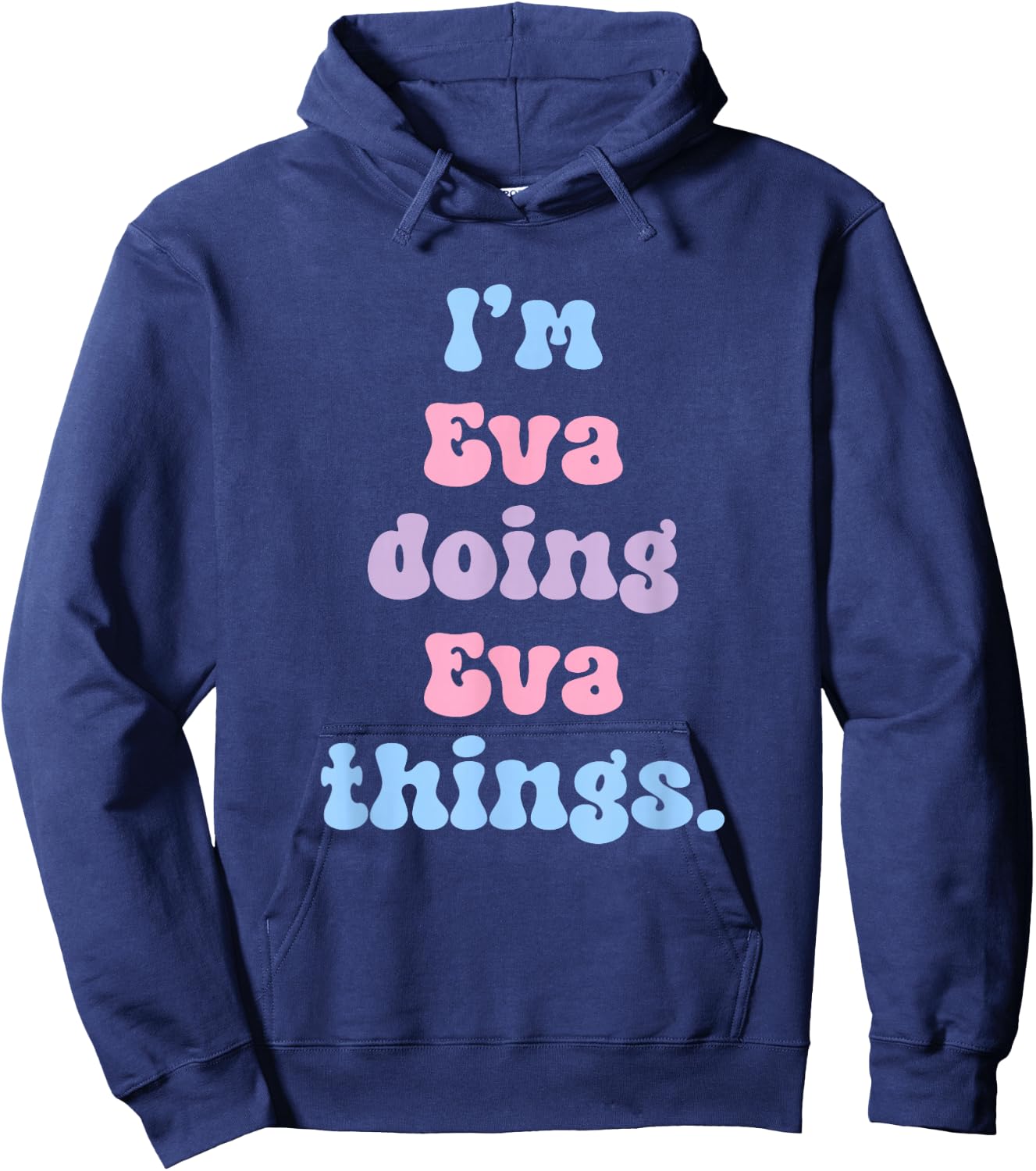 I'm Eva Doing Eva Things Funny Name Hoodie - Hoodie | Navy