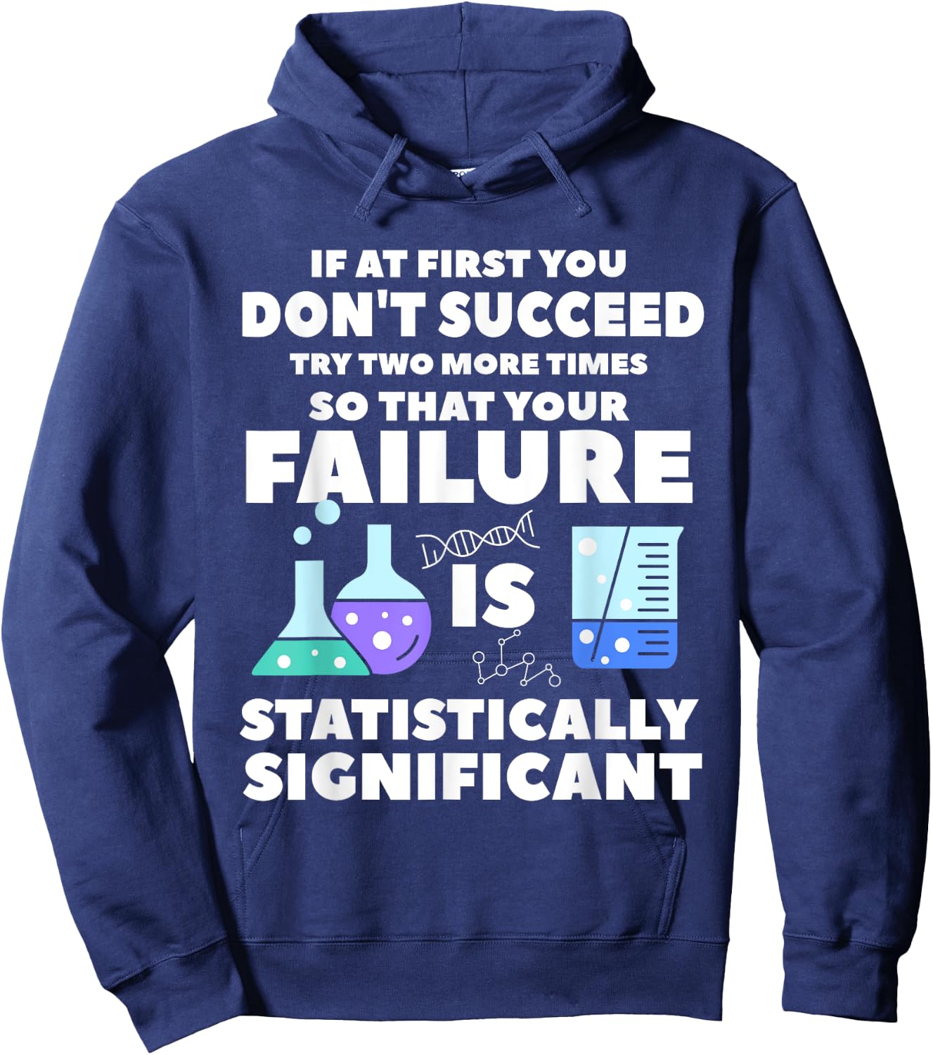 If At First You Don't Succeed Try Two More Times Science Hoodie - Hoodie | Navy