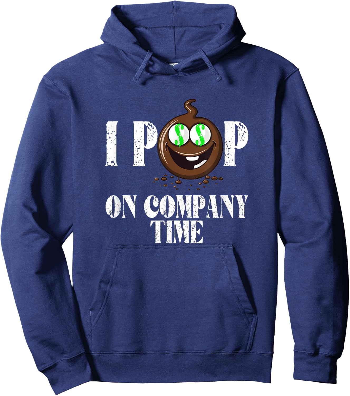 I Poop On Company Time Funny Poop Emote Hoodie - Hoodie | Navy