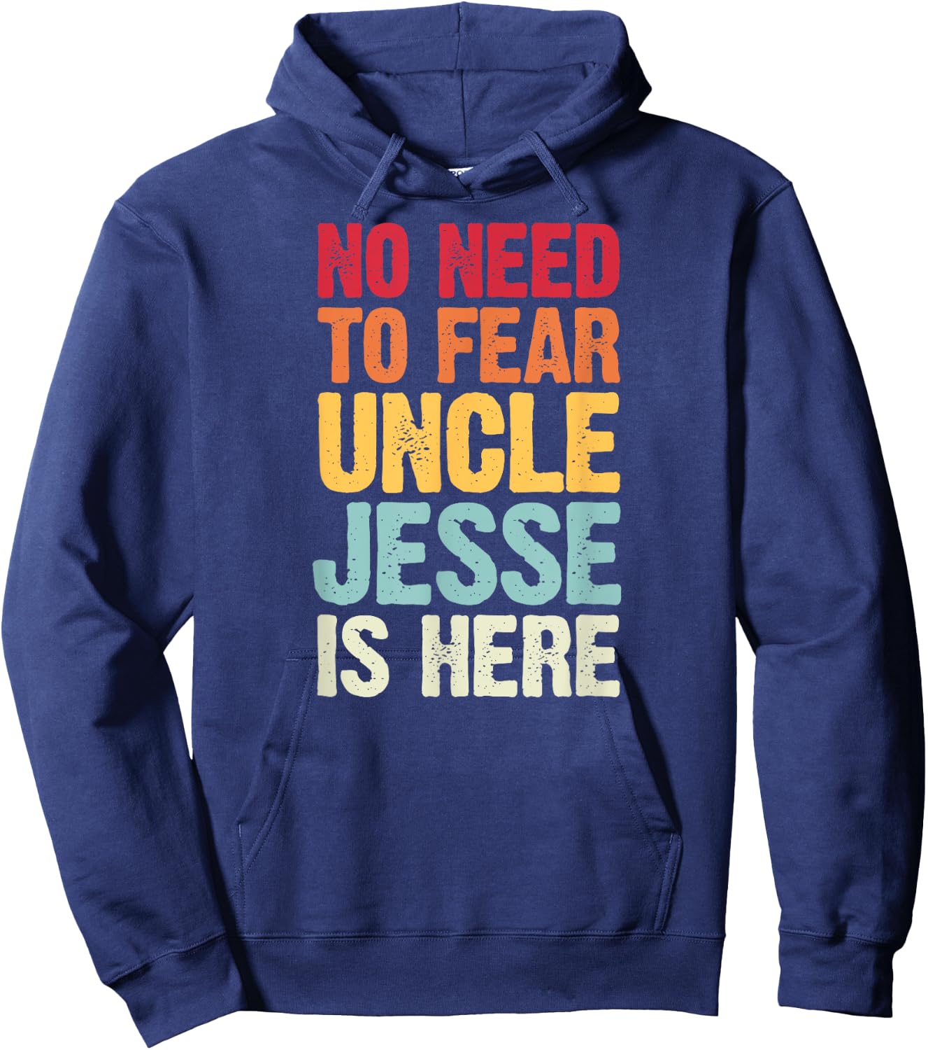No Need To Fear Uncle Jesse Is Here Personalized Name Uncle Hoodie - Hoodie | Navy