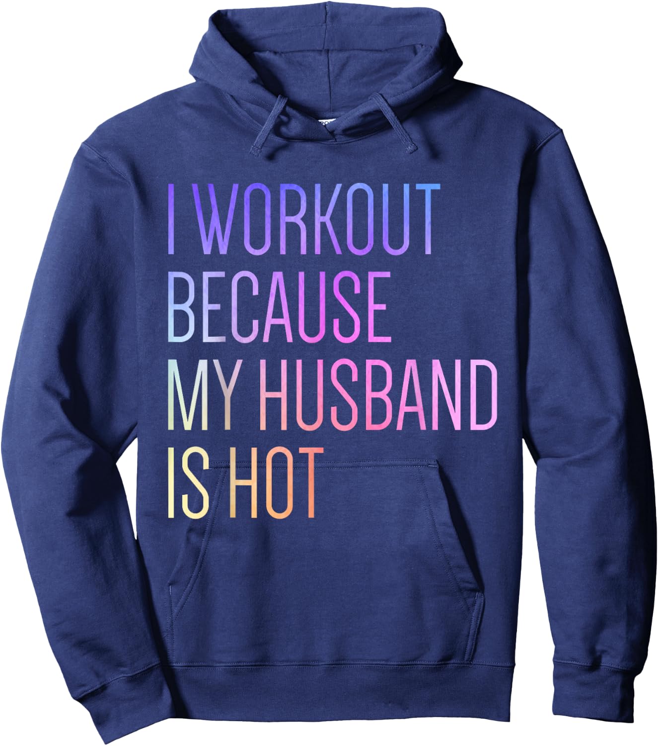 I Workout Because My Husband is Hot Funny Workout Hoodie - Hoodie | Navy