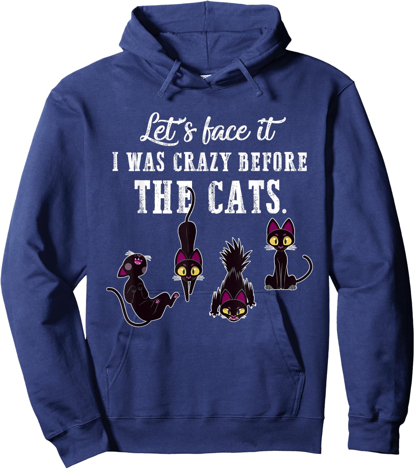 Let's Face It I Was Crazy Before The Cats Funny Cat Lovers Men Women Hoodie - Hoodie | Navy
