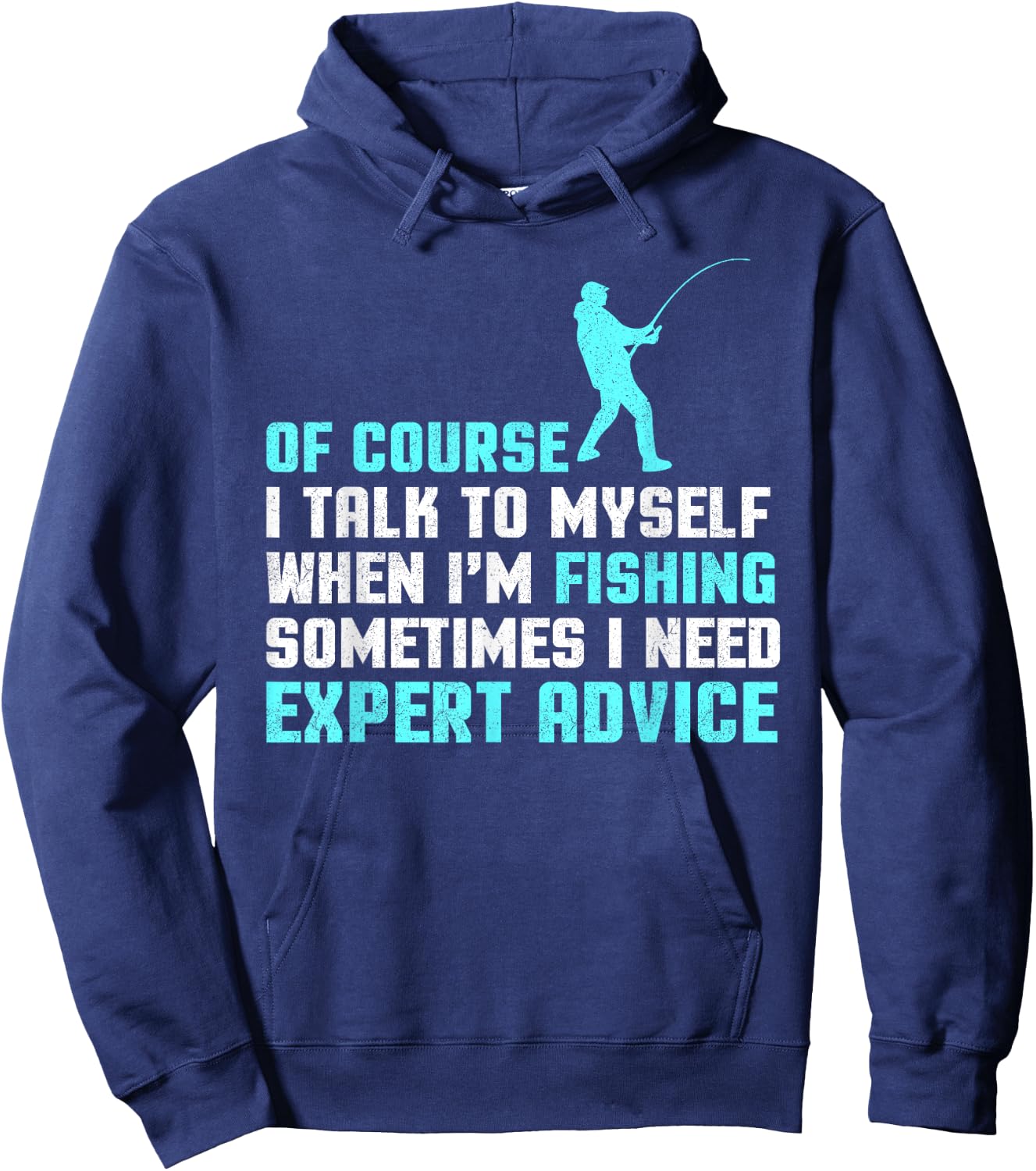 Of Course I'm Talking To Myself When I'm Fishing Advice Hoodie - Hoodie | Navy