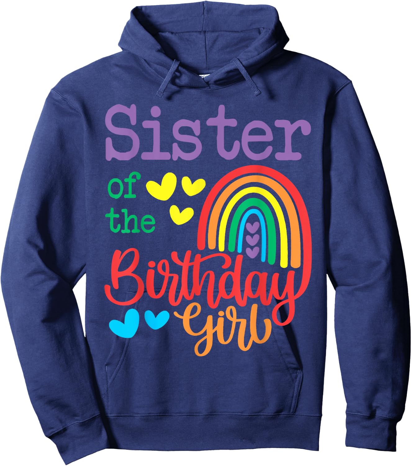 Sister Of The Birthday Girl Rainbow Birthday Matching Family Hoodie - Hoodie | Navy