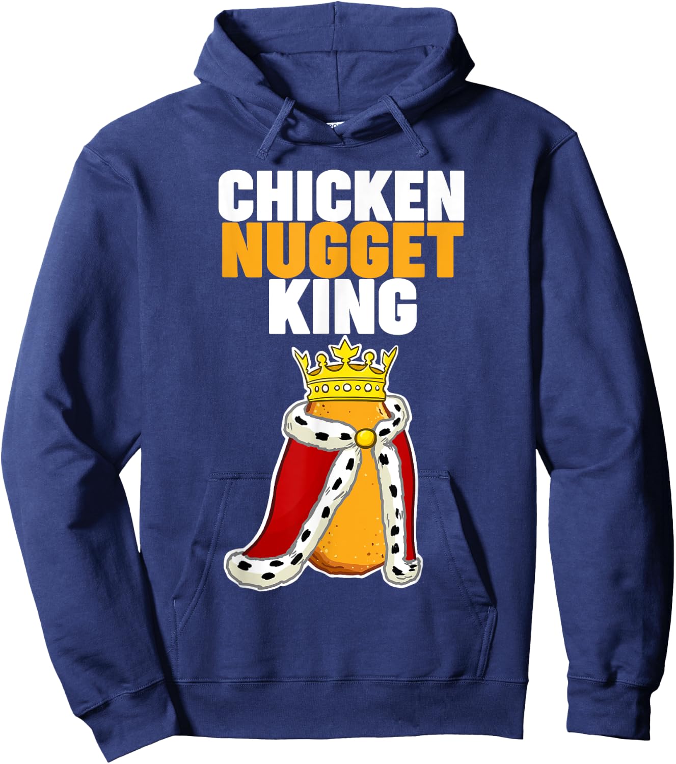 Chicken Nugget King Hoodie - Hoodie | Navy