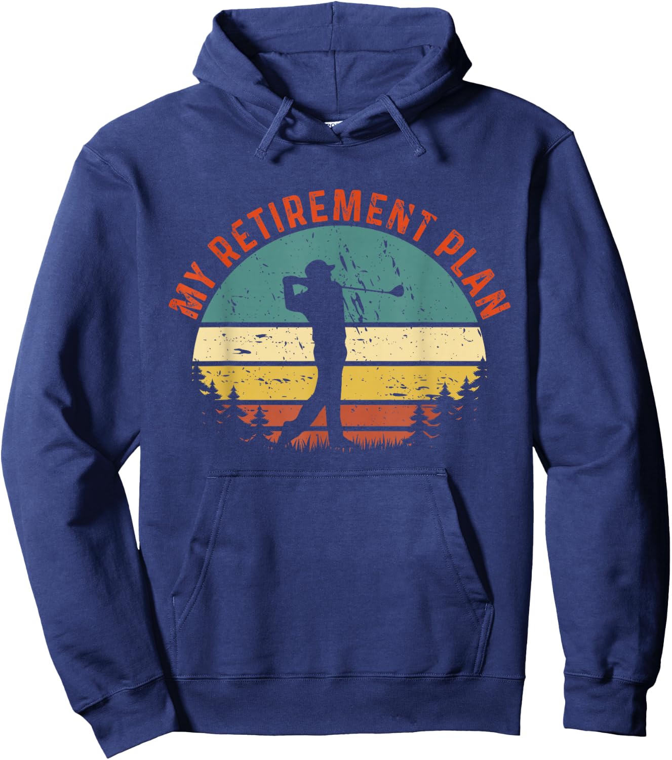 My Retirement Plan Funny Golf Slogan Vintage Golf Lovers Hoodie - Hoodie | Navy