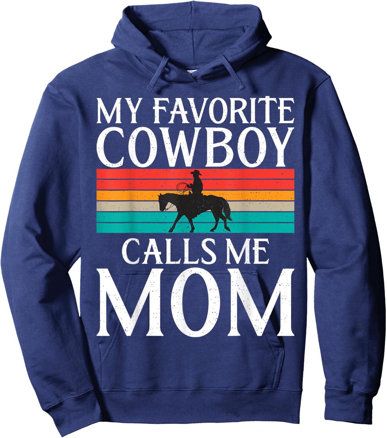 My favorite Cowboy calls me Mom Rodeo Hoodie - Hoodie | Navy