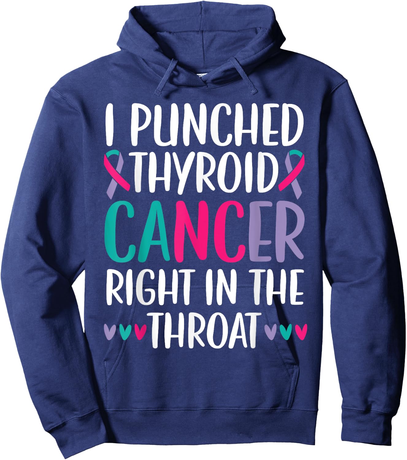 I Punched Thyroid Cancer Right In The Throat Beat Cancer Hoodie - Hoodie | Navy