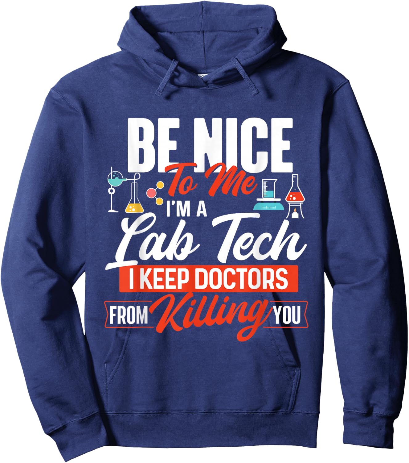 Be Nice To Me I'm A Lab Tech - Laboratory Technician Lover Hoodie - Hoodie | Navy