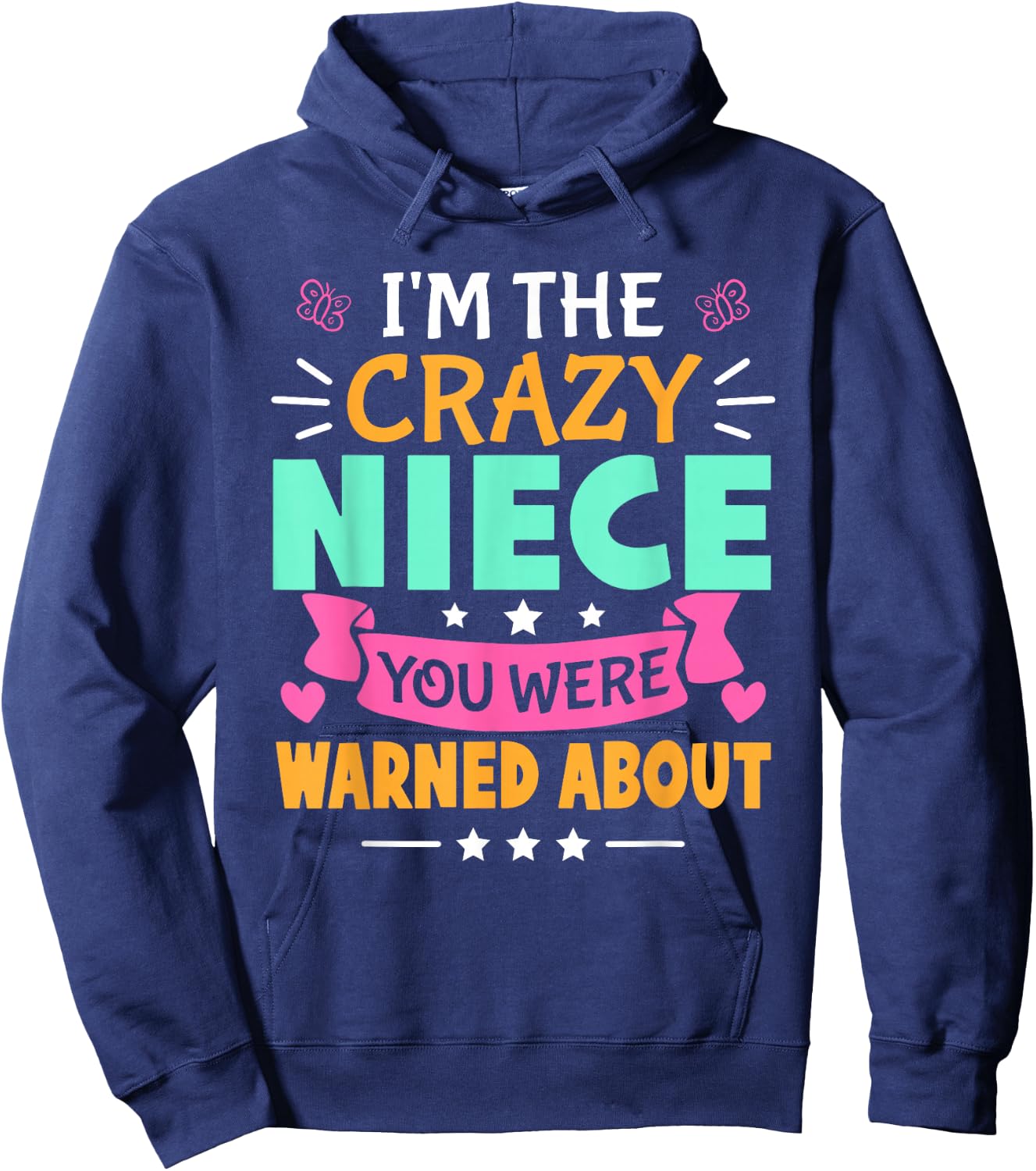 I'm The Crazy Niece You Were Warned About For Girls Hoodie - Hoodie | Navy