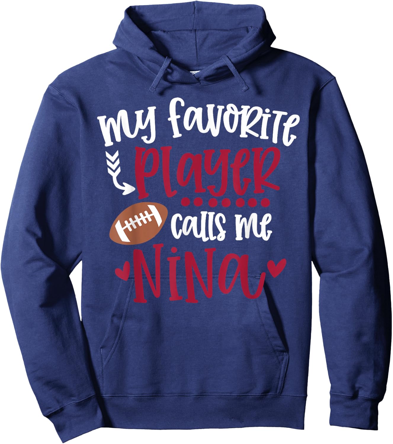 My Favorite Football Player Calls Me Nina Football Nina Hoodie - Hoodie | Navy
