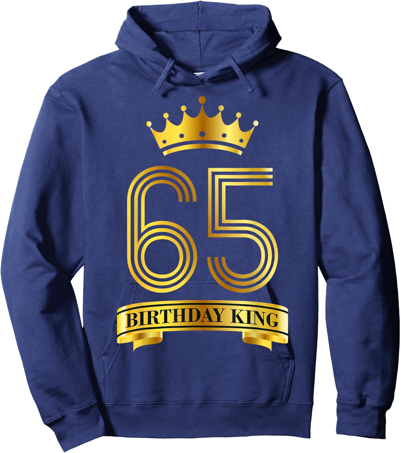 Birthday King 65 Year Old Birthday Awesome Bday 65th B-Day Hoodie - Hoodie | Navy