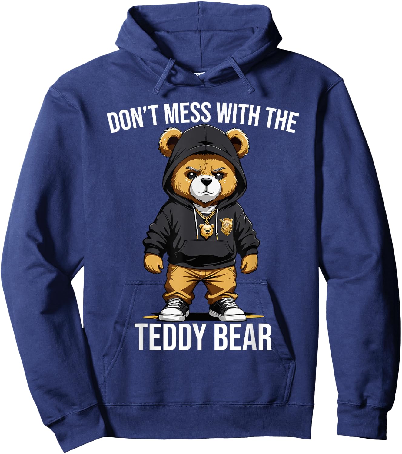 Don't Mess With The Teddy Bear Gangster Street Hip Hop Hoodie - Hoodie | Navy