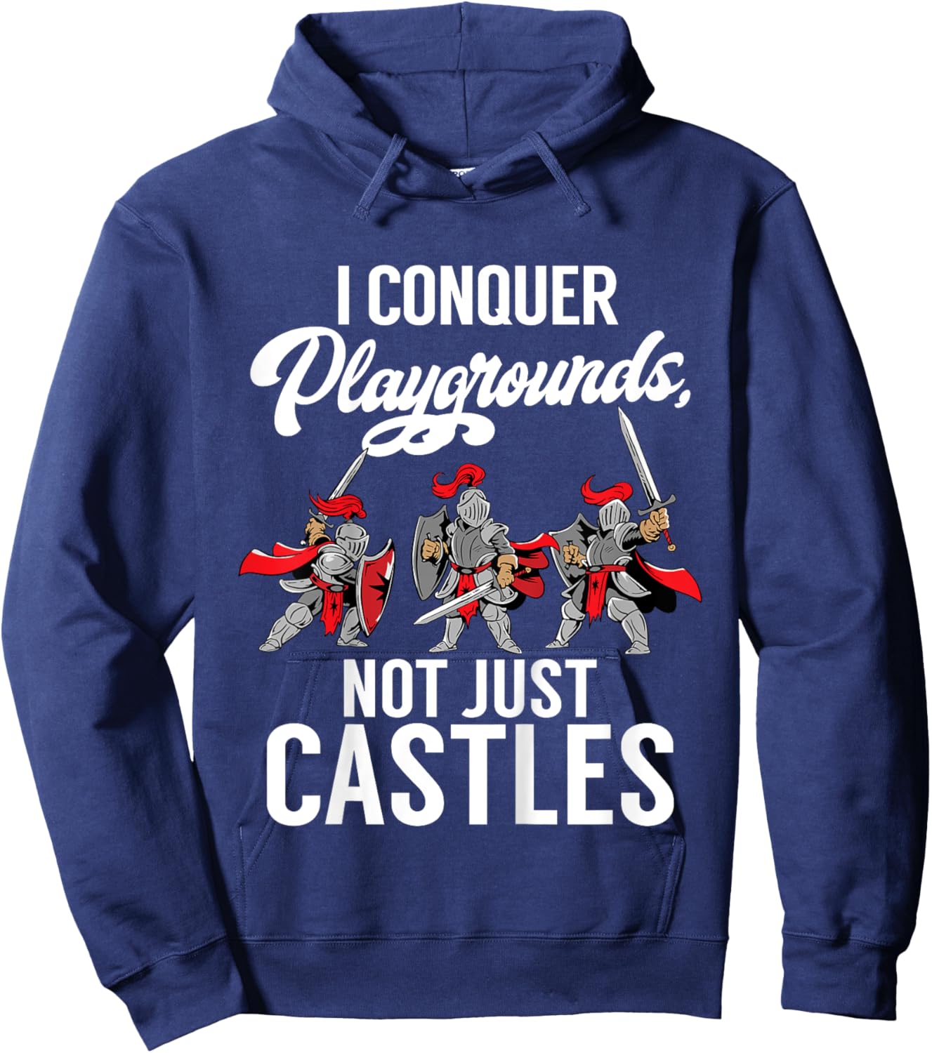 Kids I conquer Playgrounds not just Castles Knight Hoodie - Hoodie | Navy