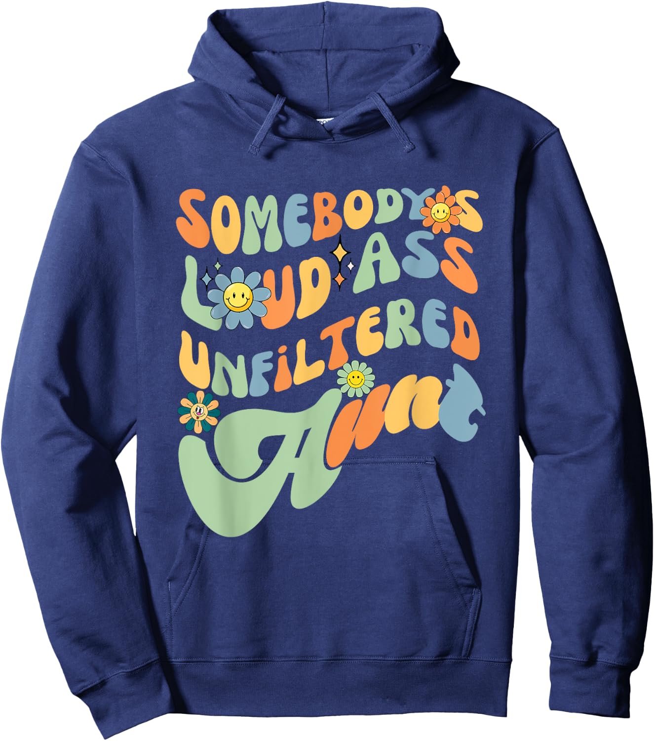 Somebody's Loud Ass Unfiltered Aunt Retro Groovy Flower Hoodie - Hoodie | Navy