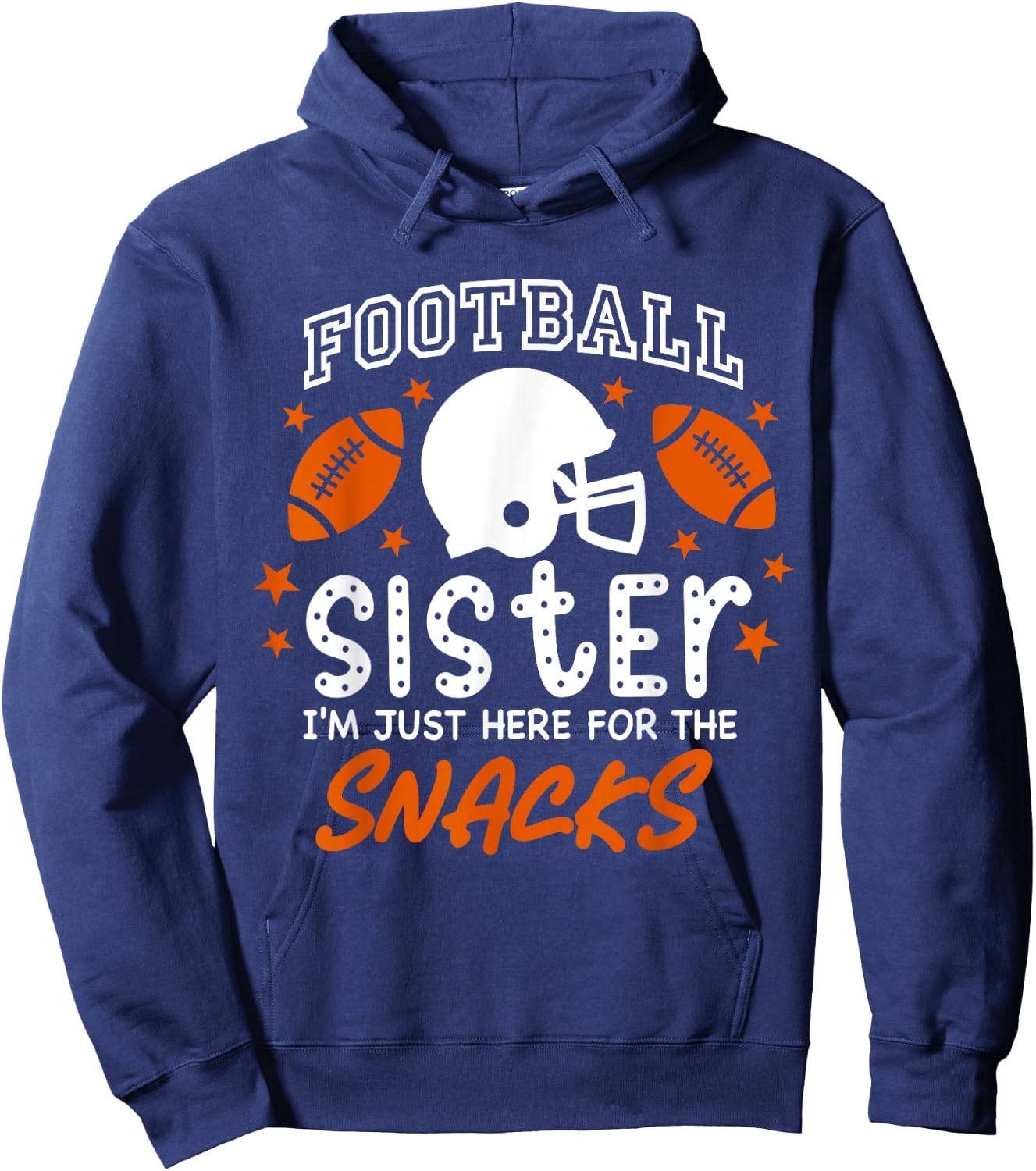 I'm Just Here for the Snacks Funny Football Sister Cheer Hoodie - Hoodie | Navy