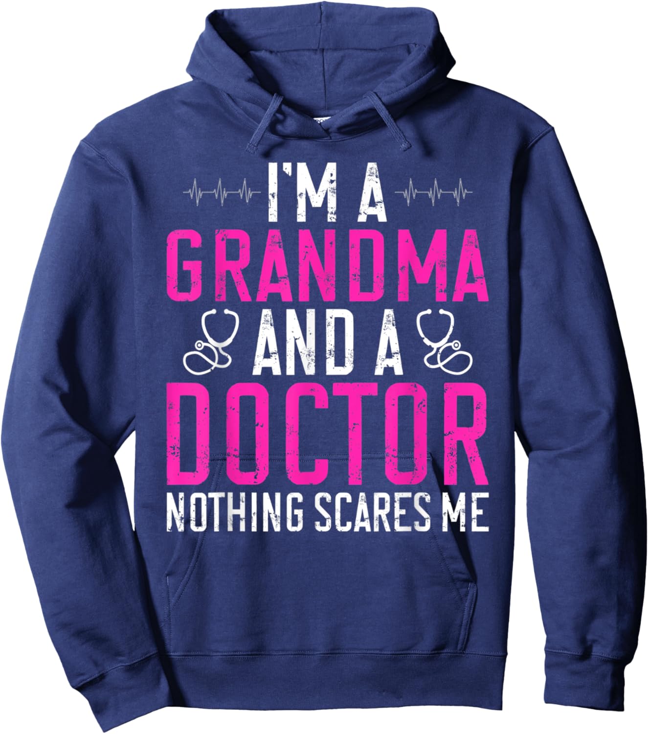 Im a Grandma and a Doctor nothing scares me Doctor Grandma Hoodie - Hoodie | Navy