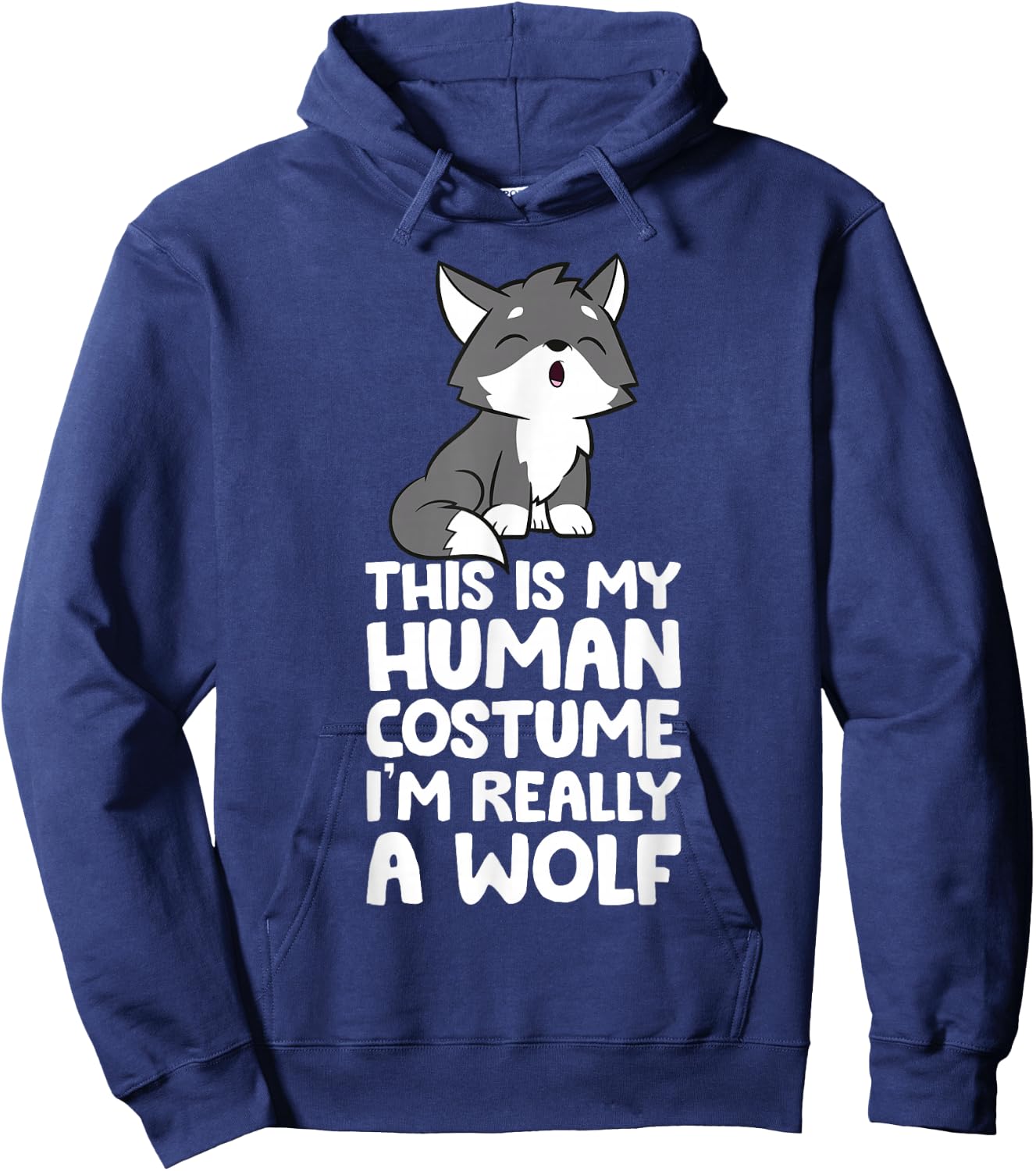 This Is My Human Costume I'm Really A Wolf Hoodie - Hoodie | Navy