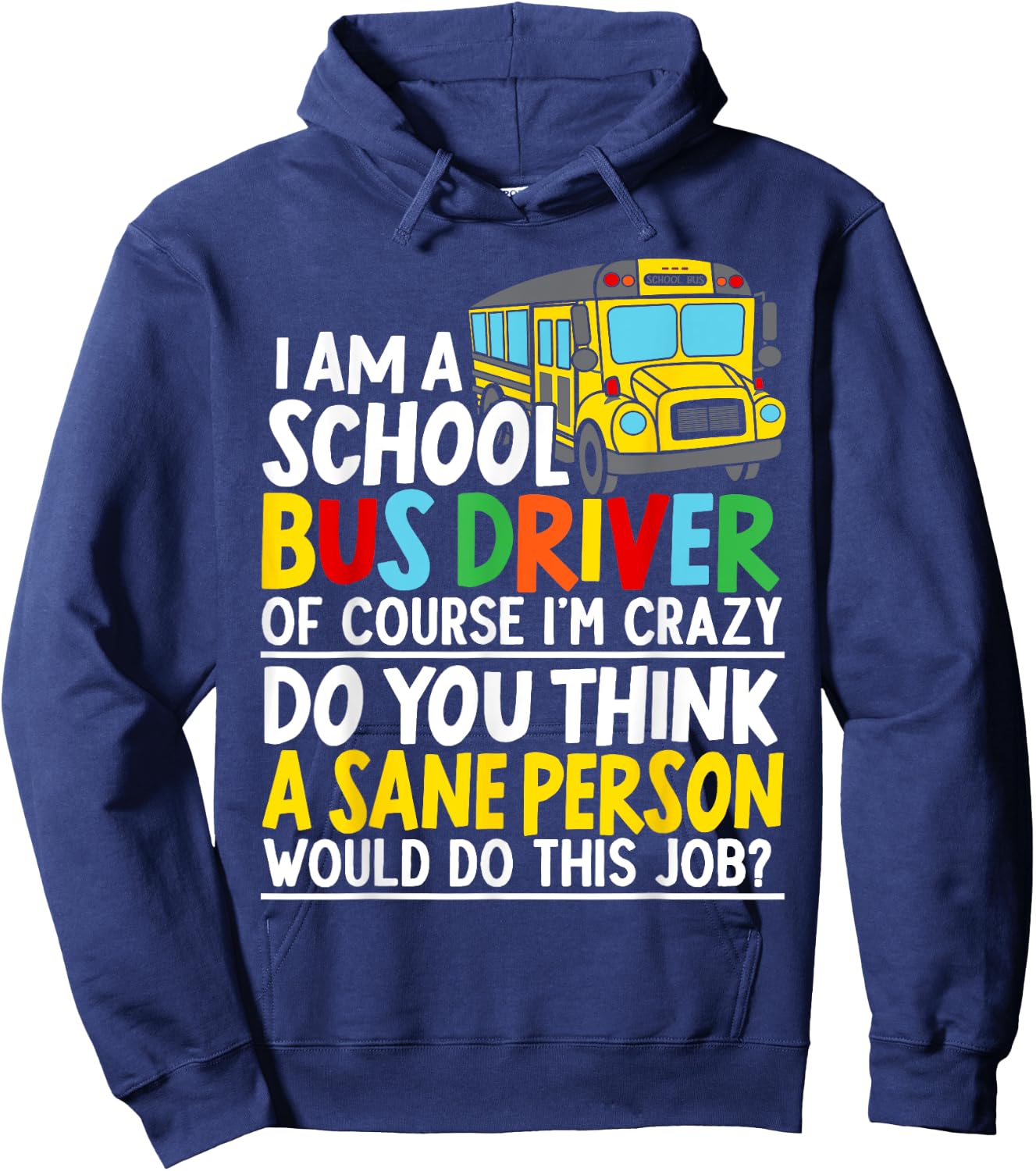 I Am A School Bus Driver Student Delivery Specialist Hoodie - Hoodie | Navy