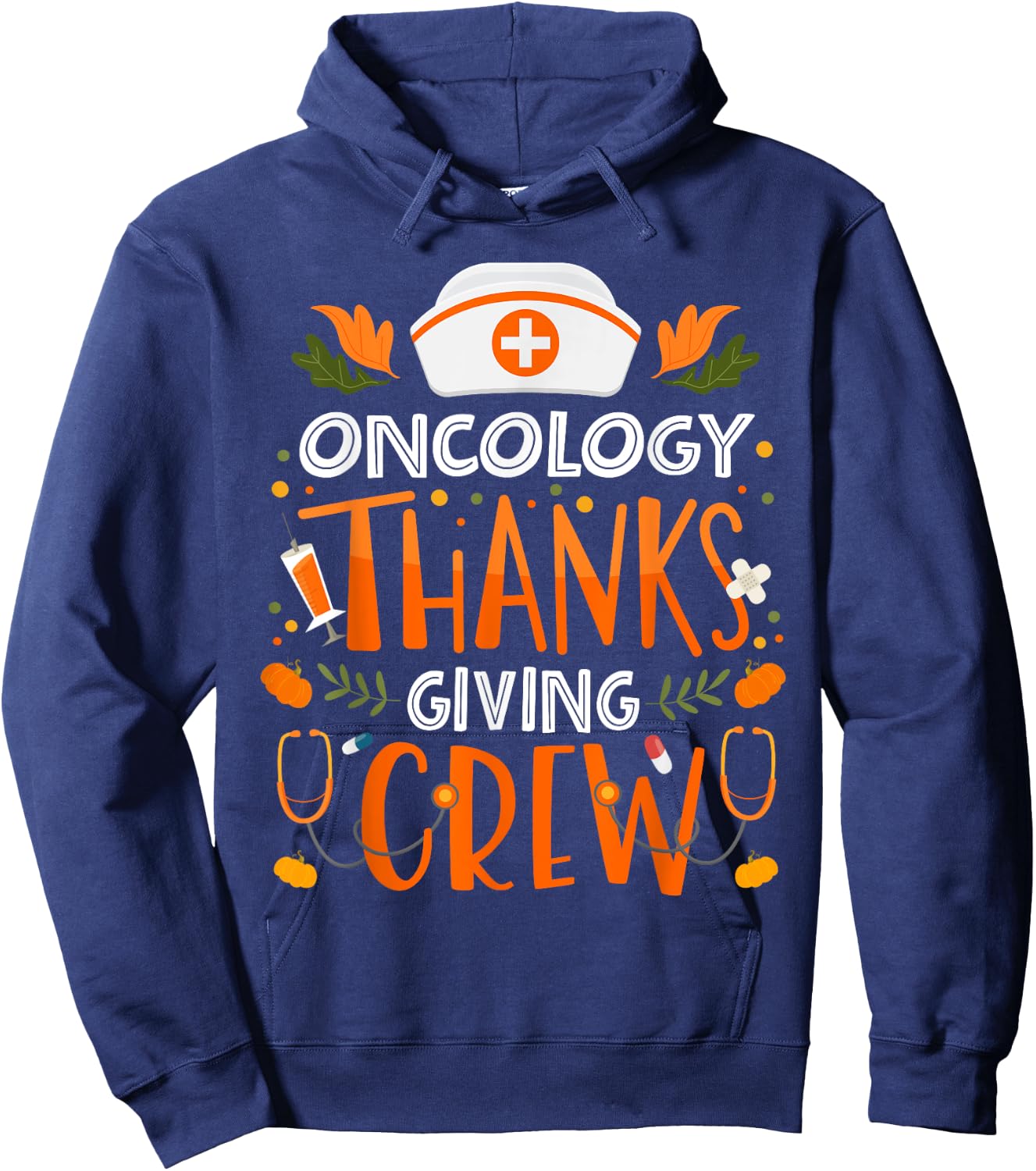 Oncology Thanksgiving Nurse Crew Thanksgiving Oncology Nurse Hoodie - Hoodie | Navy