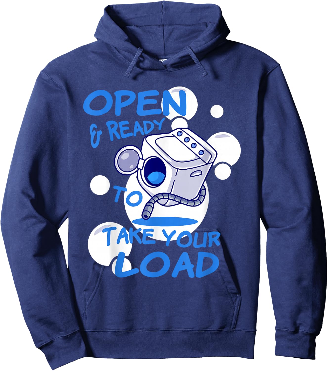 OPEN AND READY TO TAKE YOUR LOAD Washing Machine Humor Hoodie - Hoodie | Navy