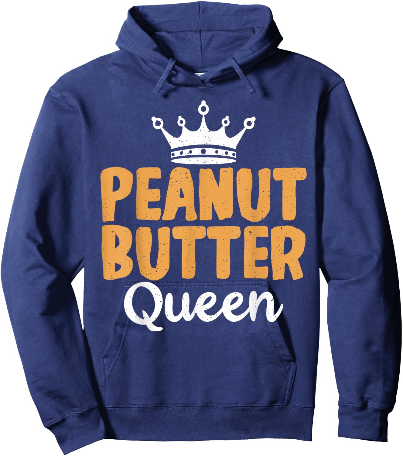 Peanut Butter Queen funny Peanut Butter Lovers Hoodie - Hoodie | Navy