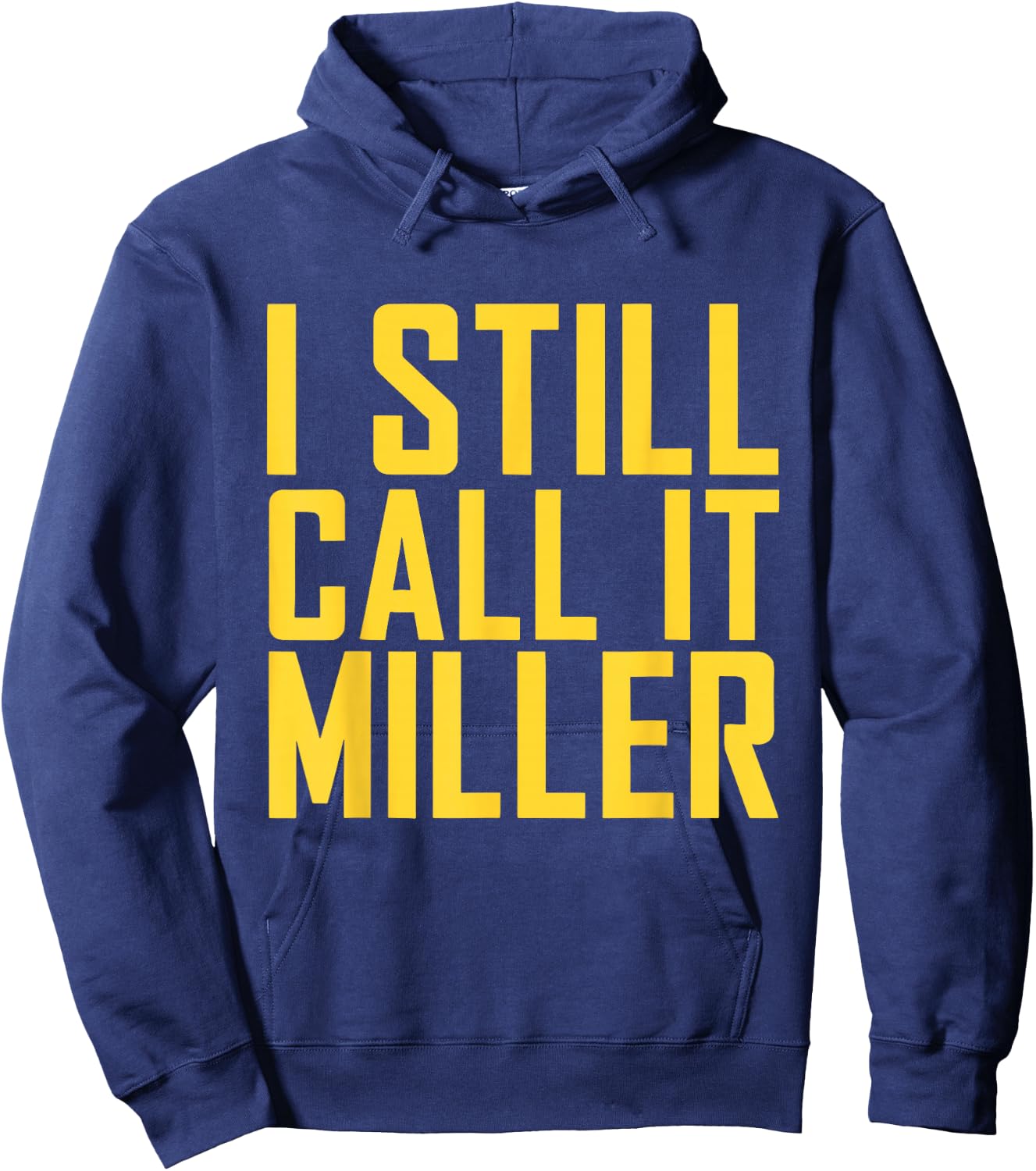 I Still Call It Miller Hoodie - Hoodie | Navy